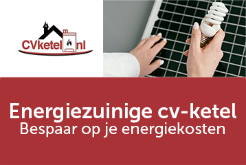 Energiezuinige cv-ketel: Bespaar op je energiekosten | CVketel.nl